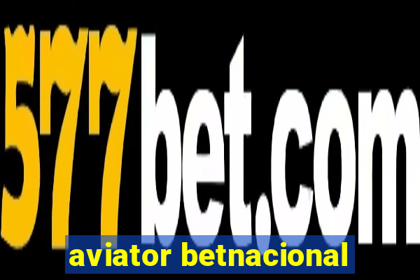 aviator betnacional